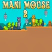 Mani Mouse 2